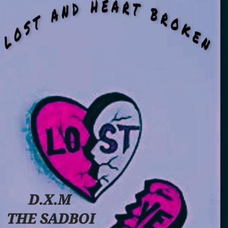 Lost and Heart Broken | Boomplay Music