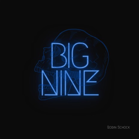 BIG NINE | Boomplay Music