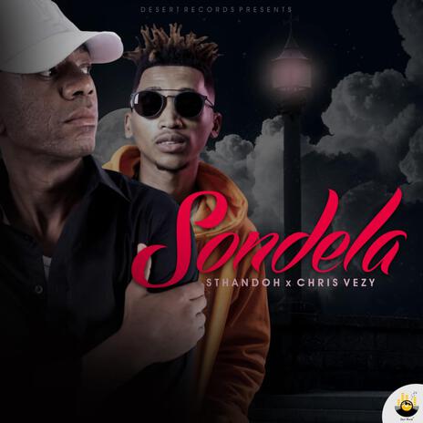 Sondela ft. ChrisVezy | Boomplay Music