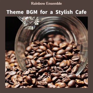 Theme Bgm for a Stylish Cafe