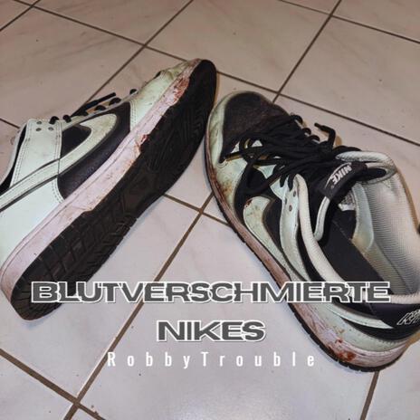 Blutverschmierte Nikes | Boomplay Music