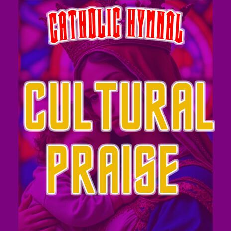 CULTURAL PRAISE | Boomplay Music