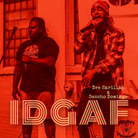 IDGAF ft. Dre Skrillah