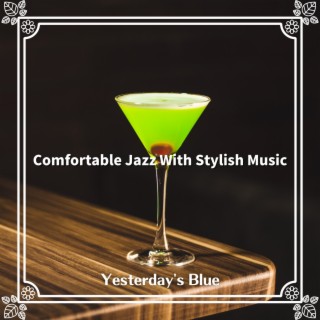 Comfortable Jazz With Stylish Music