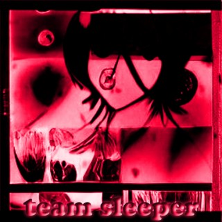 Team Sleeper lyrics | Boomplay Music