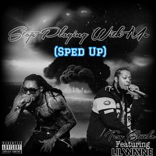 Stop Playing With Me (Sped Up) (feat. Lil Wayne)