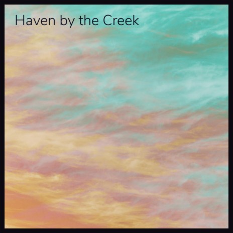 Haven by the Creek