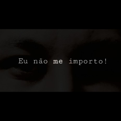 Eu Não Me Importo! | Boomplay Music