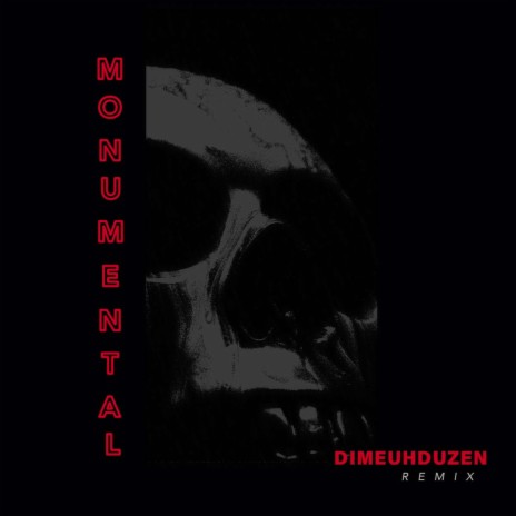 Monumental (Dimeuhduzen Remix) ft. Dimeuhduzen