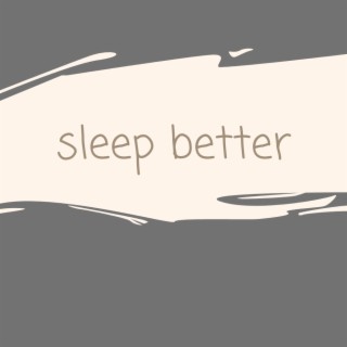 Sleep better