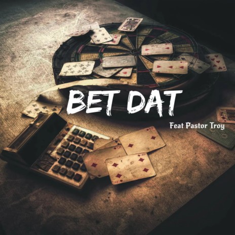 Bet Dat ft. Pastor Troy, HKong, Big Led, Pookie & D.B. | Boomplay Music