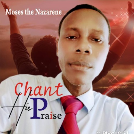 Chant His Praise | Boomplay Music