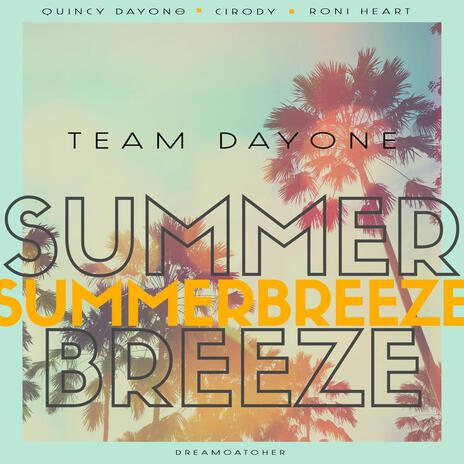 Summer Breeze ft. Roni Heart, Cir Roddy & Team DayOne | Boomplay Music