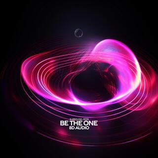 be the one (8D Audio)