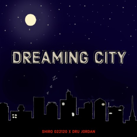 Dreaming City ft. Dru Jordan