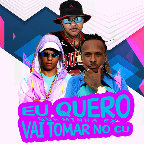 Eu Quero Que Minha Ex Vai Tomar no Cu ft. mc sapinha & dj neguinho do uno | Boomplay Music