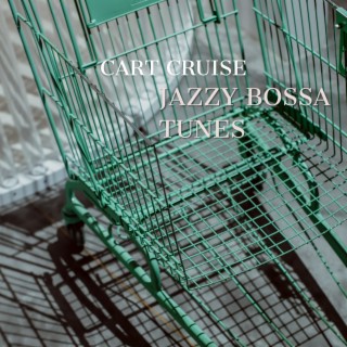 Cart Cruise: Jazzy Bossa Tunes