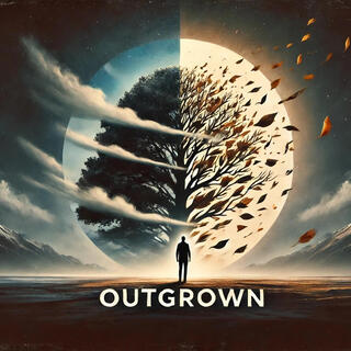 Outgrown