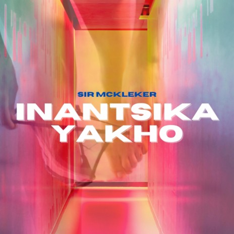 Inantsika Yakho | Boomplay Music