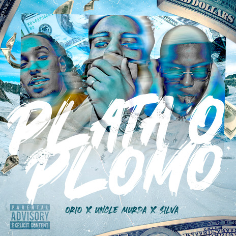 Plata O Plomo ft. Uncle Murda & Silva | Boomplay Music