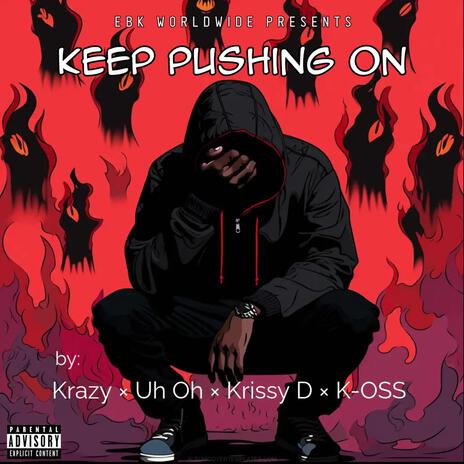 Keep Pushing On ft. Uh Oh, Krissy D & K-OSS | Boomplay Music