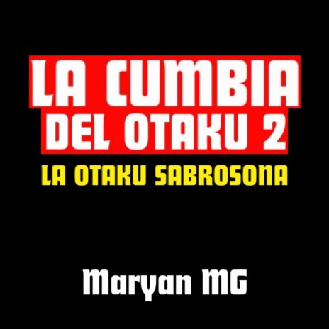 La Cumbia Del Otaku 2: la Otaku Sabrosona