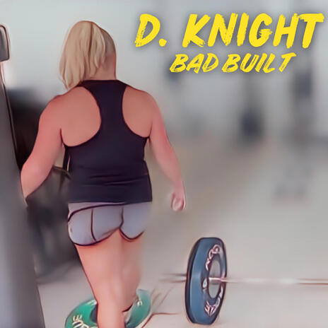 Bad Built (Marjorie Greene B6 Bleach Blond Bad Built Butch Body Diss) | Boomplay Music