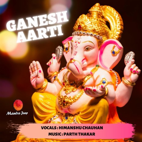 Ganesh Aarti ft. Himanshu Chauhan | Boomplay Music