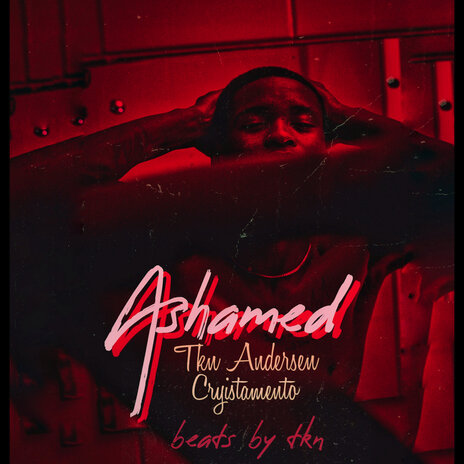 Ashamed ft. Tkn Andersen & Cryistamento | Boomplay Music