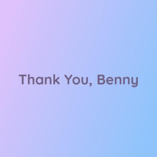 Thank You, Benny