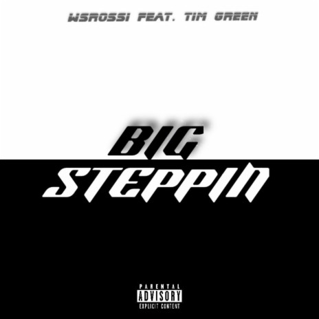Big Steppin ft. TIM GREEN | Boomplay Music