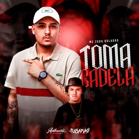 Toma Cadela ft. MC ZUDO BOLADÃO | Boomplay Music