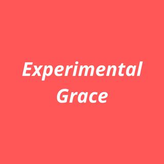 Experimental Grace