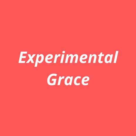 Experimental Grace | Boomplay Music