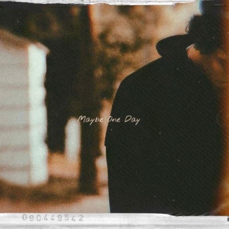 Maybe One Day | Boomplay Music