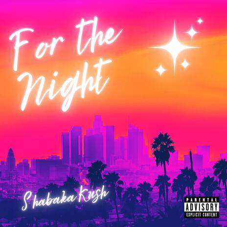 For The Night | Boomplay Music