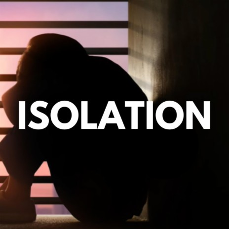 Isolation | Boomplay Music
