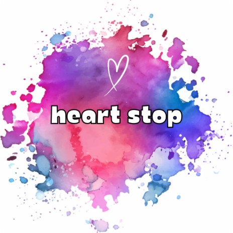 Heart Stop | Boomplay Music