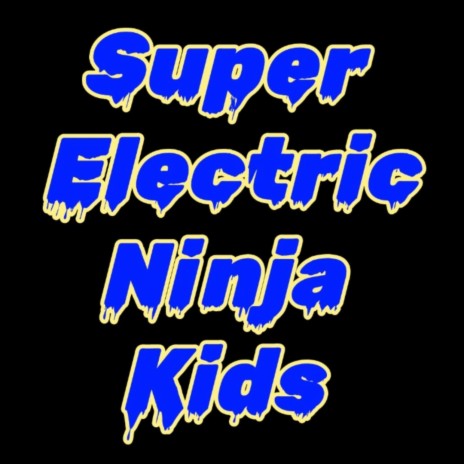 Super Electric Ninja Kids | Boomplay Music