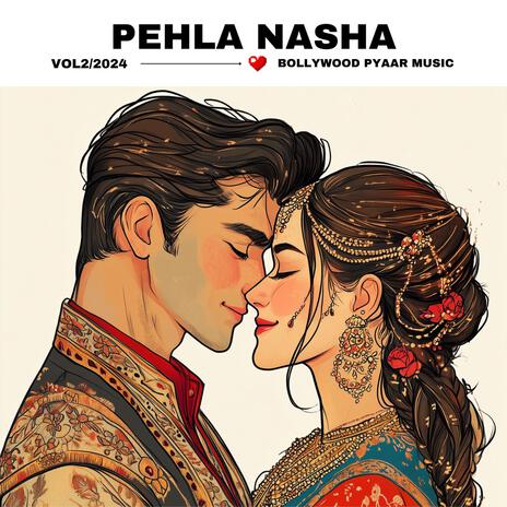 Pehla Nasha | Boomplay Music