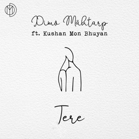 Tere ft. Kushan Mon Bhuyan | Boomplay Music