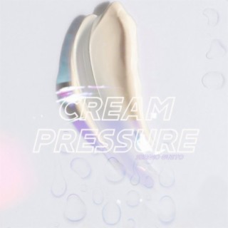 Cream Pressure