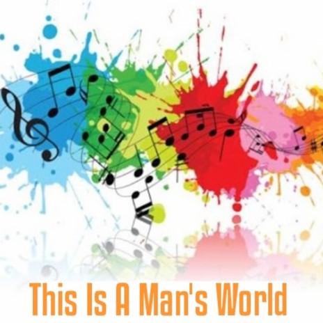 This Is a Man's World | Boomplay Music