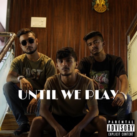 until we play ft. Kaushhhh & Raul Rasaily | Boomplay Music