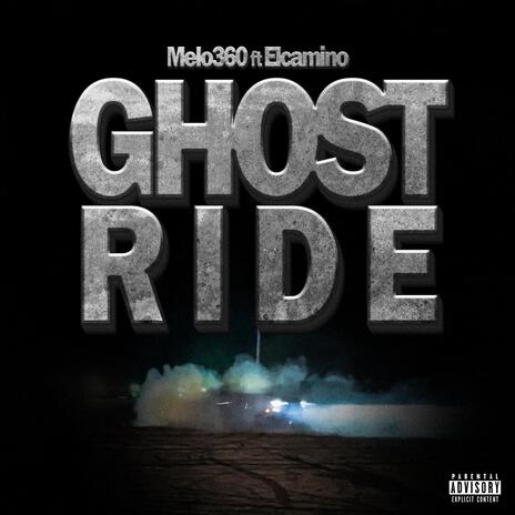 Ghost Ride ft. Elcamino | Boomplay Music