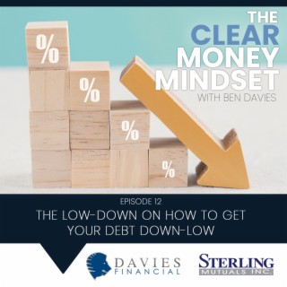 EP 12 - The Low Down On How To Get Your Debt Down Low