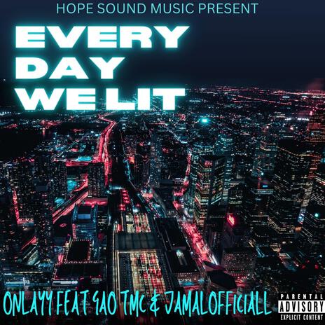 EVERYDAY WE LIT ft. GAO TMC & Jamalofficiall | Boomplay Music