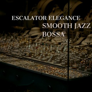 Escalator Elegance: Smooth Jazz Bossa