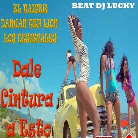 Desiguales Dj Lucky Beat Dale Cintura | Boomplay Music