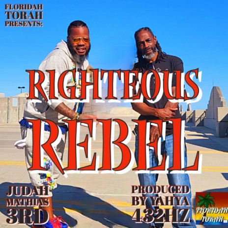 Righteous Rebel ft. Judah Mathias 3rd | Boomplay Music